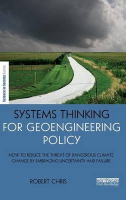 Systems Thinking for Geoengineering Policy -  Robert Chris