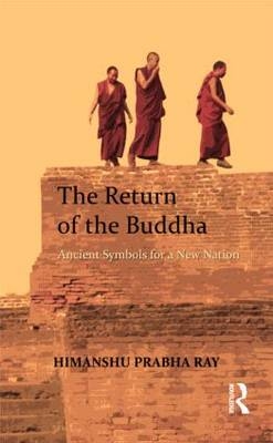 The Return of the Buddha -  Himanshu Prabha Ray