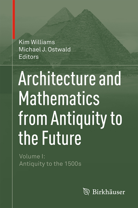 Architecture and Mathematics from Antiquity to the Future - 