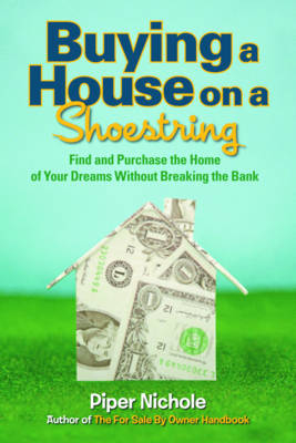 Buying a House on a Shoestring - Nicole Piper