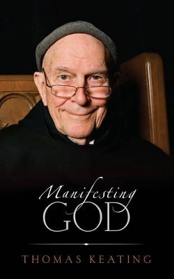 Manifesting God - Thomas Keating