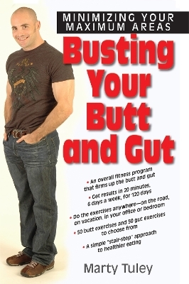 Busting Your Butt and Gutt - Marty Tuley