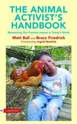 Animal Activist's Handbook - Matt Ball, Bruce Friedrich