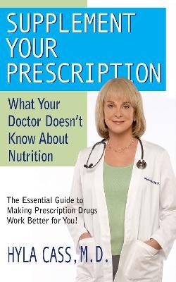 Supplement Your Prescription - Hyla Cass