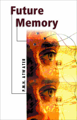 Future Memory - P.N.H. Atwater