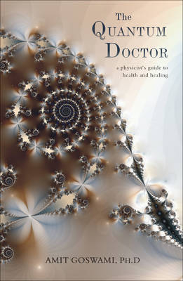 The Quantum Doctor - Amit Goswami