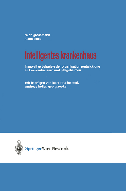 Intelligentes Krankenhaus - Ralph Grossmann, Klaus Scala