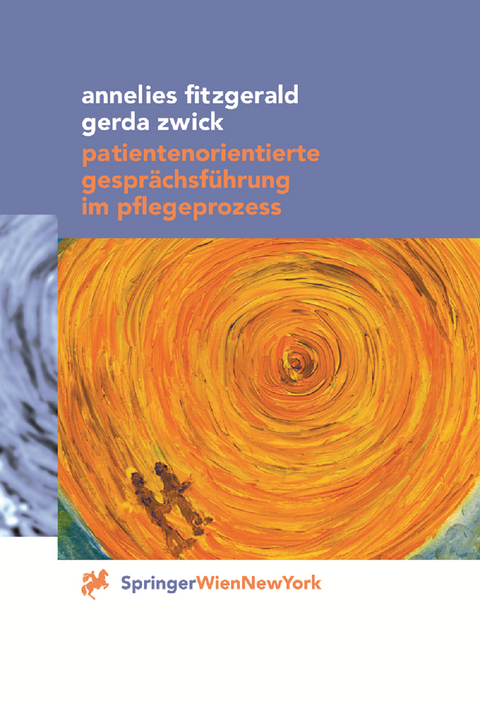 Patientenorientierte Gesprächsführung im Pflegeprozess - Annelies Fitzgerald, Gerda Zwick