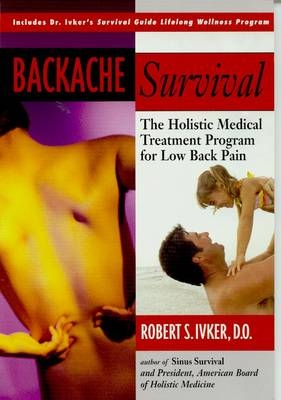 Backache Survival - Robert S. Ivker, Todd H. Nelson