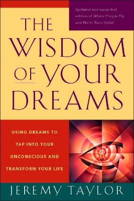 The Wisdom of Your Dreams - Jeremy Taylor