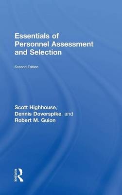 Essentials of Personnel Assessment and Selection - USA) Doverspike Dennis (The University of Akron, Bowling Green State University Robert M (Robert M. Guion  USA) Guion, USA) Highhouse Scott (Bowling Green State University