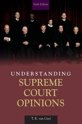 Understanding Supreme Court Opinions -  T.R. van Geel