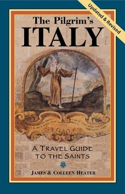 Pilgrim'S Italy - James Heater, Colleen Heater