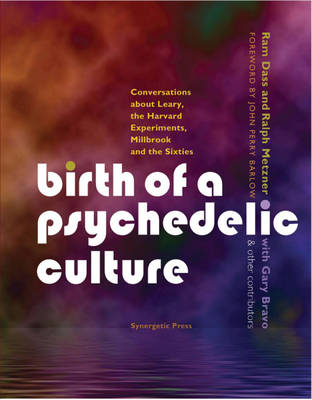 Birth of a Psychedelic Culture - Ram Dass, Ralph Metzner