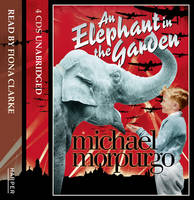 An Elephant in the Garden - Michael Morpurgo