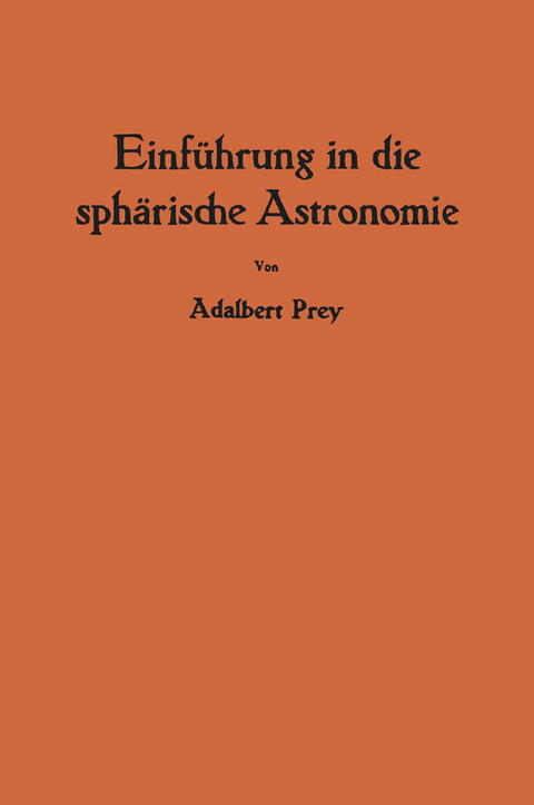 Einführung in die sphärische Astronomie - Adalbert Prey