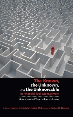 The Known, the Unknown, and the Unknowable in Financial Risk Management - 