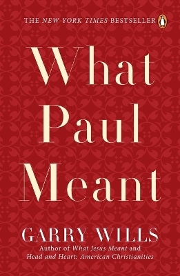 What Paul Meant - Garry Wills