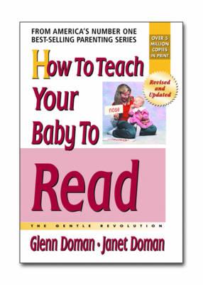 How to Teach Your Baby to Read - Glenn Doman, Janet Doman