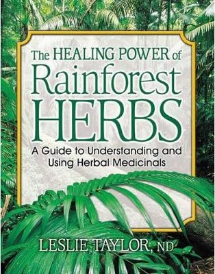 The Healing Power of Rainforest Herbs - Leslie Taylor