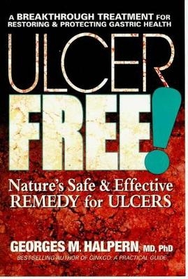 Ulcer Free! - Georges M. Halpern