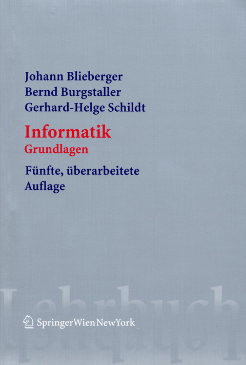 Informatik - Johann Blieberger, Bernd Burgstaller, Gerhard Helge Schildt