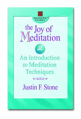 The Joy of Meditation - Justin F. Stone