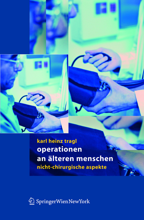 Operationen an älteren Menschen - Karl H. Tragl