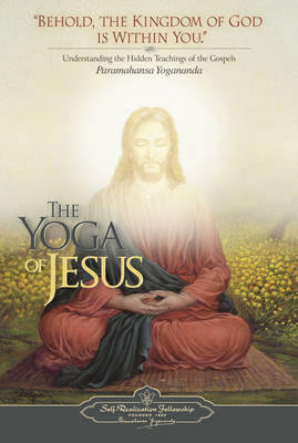 The Yoga of Jesus - Paramahansa Yogananda