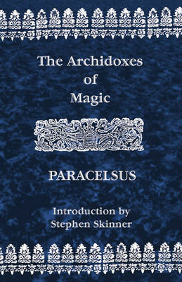 Archidoxes of Magic - Theophrastus Paracelsus