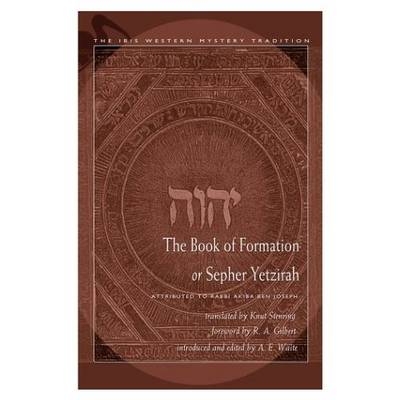 The Book of Formation or Sepher Yetzirah - Rabbi Akiba Ben Joseph