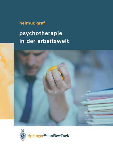 Psychotherapie in der Arbeitswelt - Helmut Graf