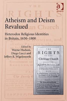 Atheism and Deism Revalued -  Wayne Hudson,  Diego Lucci