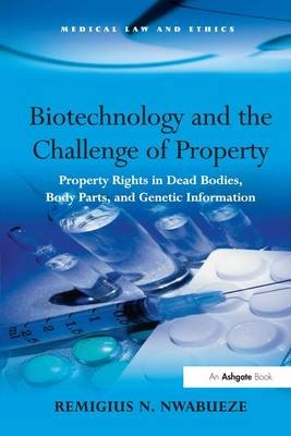 Biotechnology and the Challenge of Property -  Remigius N. Nwabueze