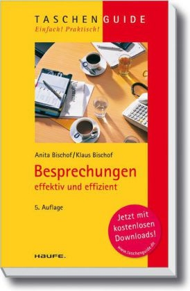 Besprechungen effektiv und effizient - Anita Bischof, Klaus Bischof