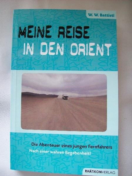 Meine Reise in den Orient - W W Battisti