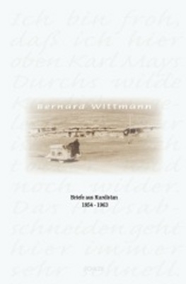 Bernard Wittmann: Briefe aus Kurdistan 1954-1963 - 