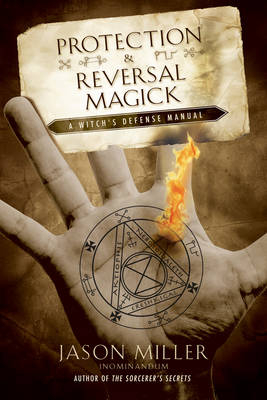 Protection and Reversal Magick - Jason Miller