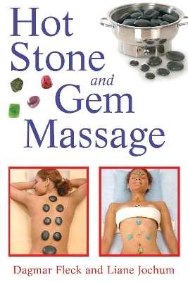 Hot Stone and Gem Massage - Dagmar Fleck, Liane Jochum