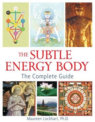 The Subtle Energy Body - Maureen Lockhart