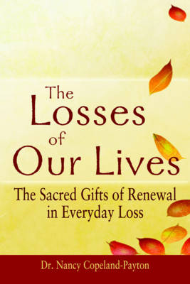 The Losses of Our Lives - Nancy Copeland-Payton