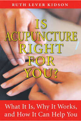 Is Acupuncture Right for You - Ruth Lever Kidson