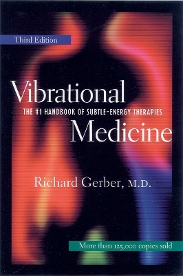 Vibrational Medicine - Richard Gerber