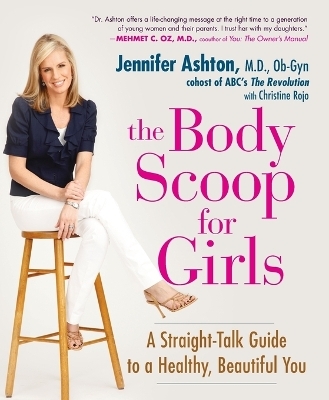 The Body Scoop for Girls - Jennifer Ashton