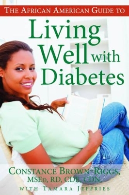 The African American Guide to Living Well with Diabetes - Constance Brown-Rigg, Tamara Jeffries