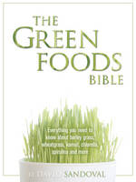 The Green Foods Bible - David Sandoval