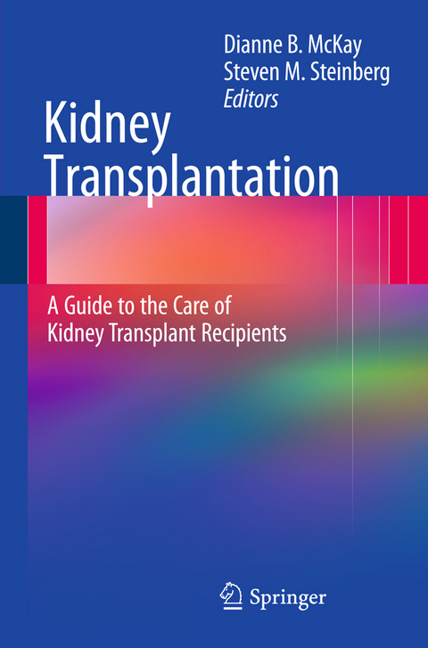 Kidney Transplantation: A Guide to the Care of Kidney Transplant Recipients - 