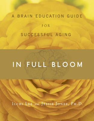 In Full Bloom - Ilchi Lee, Jessie Jones