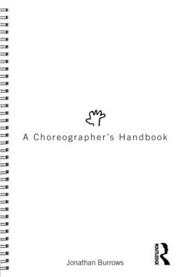 A Choreographer's Handbook - Jonathan Burrows