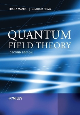 Quantum Field Theory - Franz Mandl, Graham Shaw